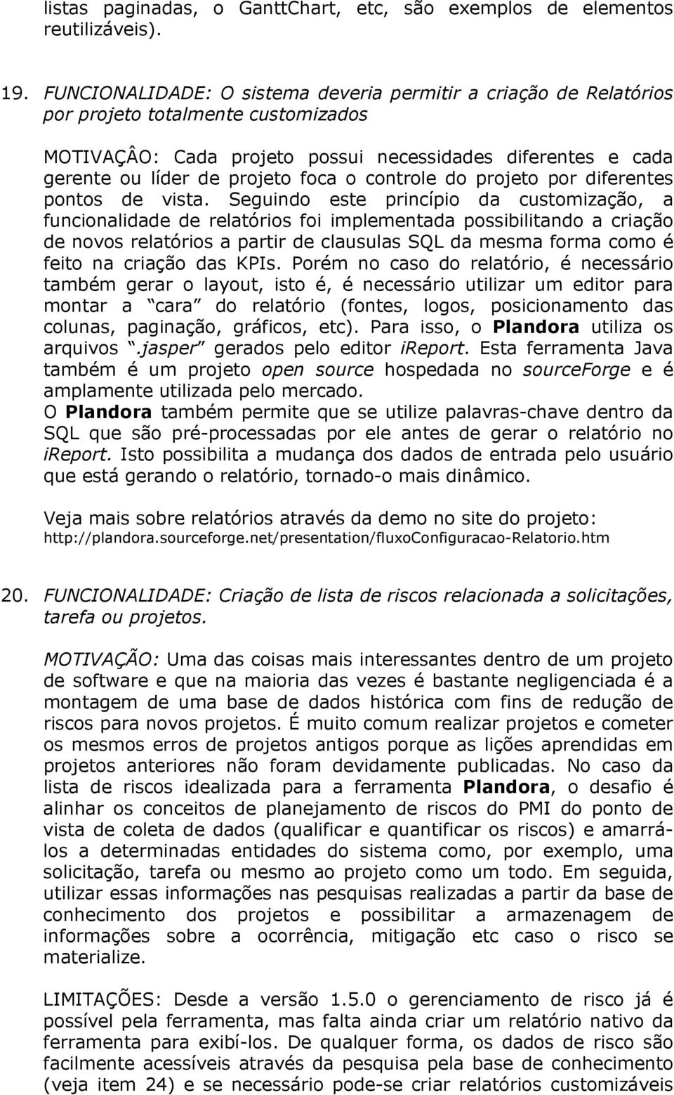 controle do projeto por diferentes pontos de vista.