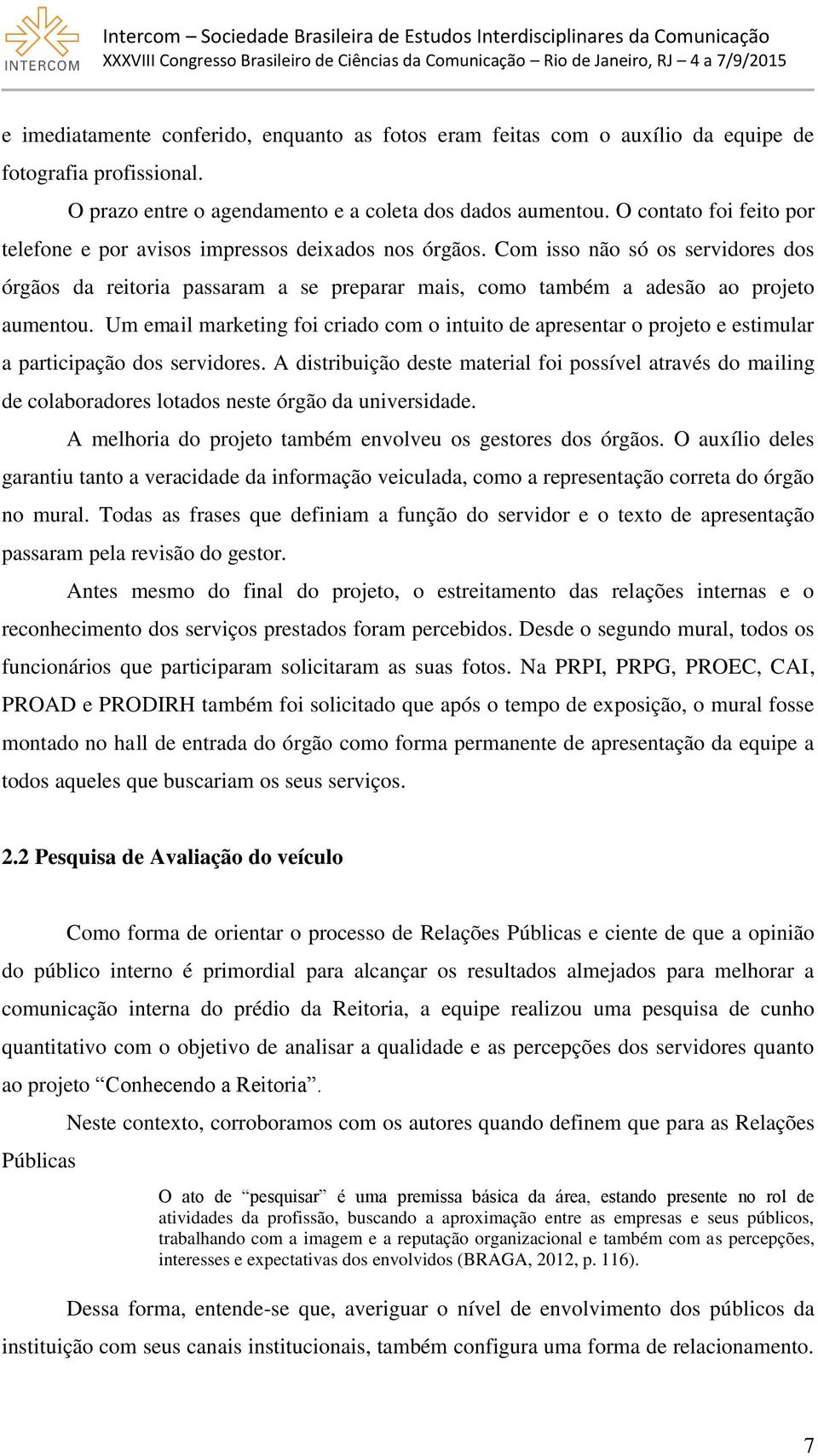 Um email marketing foi criado com o intuito de apresentar o projeto e estimular a participação dos servidores.