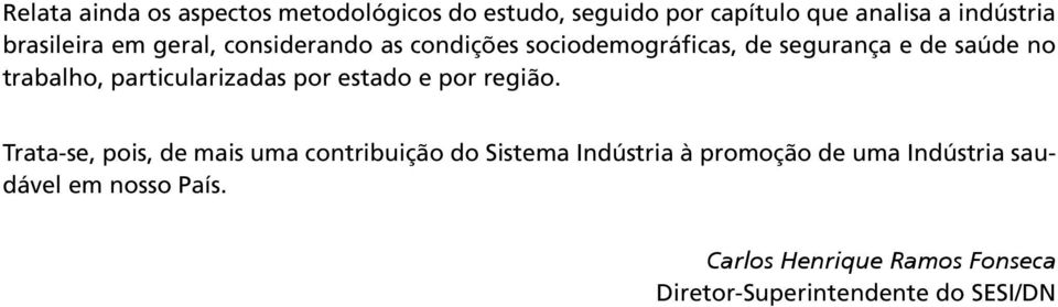 particularizadas por estado e por região.