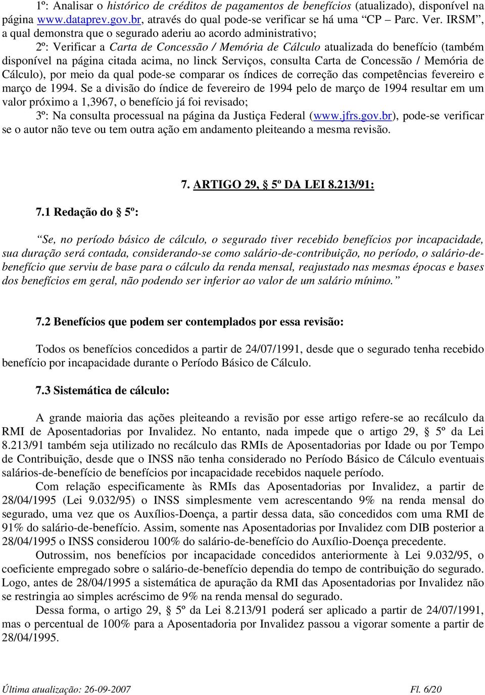 linck Serviços, consulta Carta de Concessão / Memória de Cálculo), por meio da qual pode-se comparar os índices de correção das competências fevereiro e março de 1994.