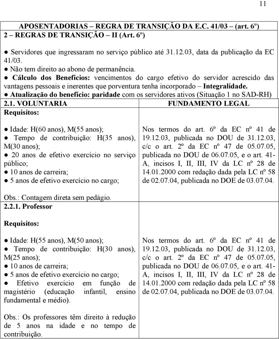 Atualização do benefício: paridade com os servidores ativos (Situação 1 