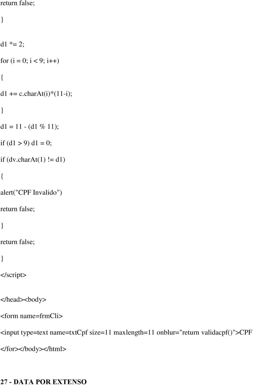 = d1) alert("cpf Invalido") return false; return false; </head><body> <form