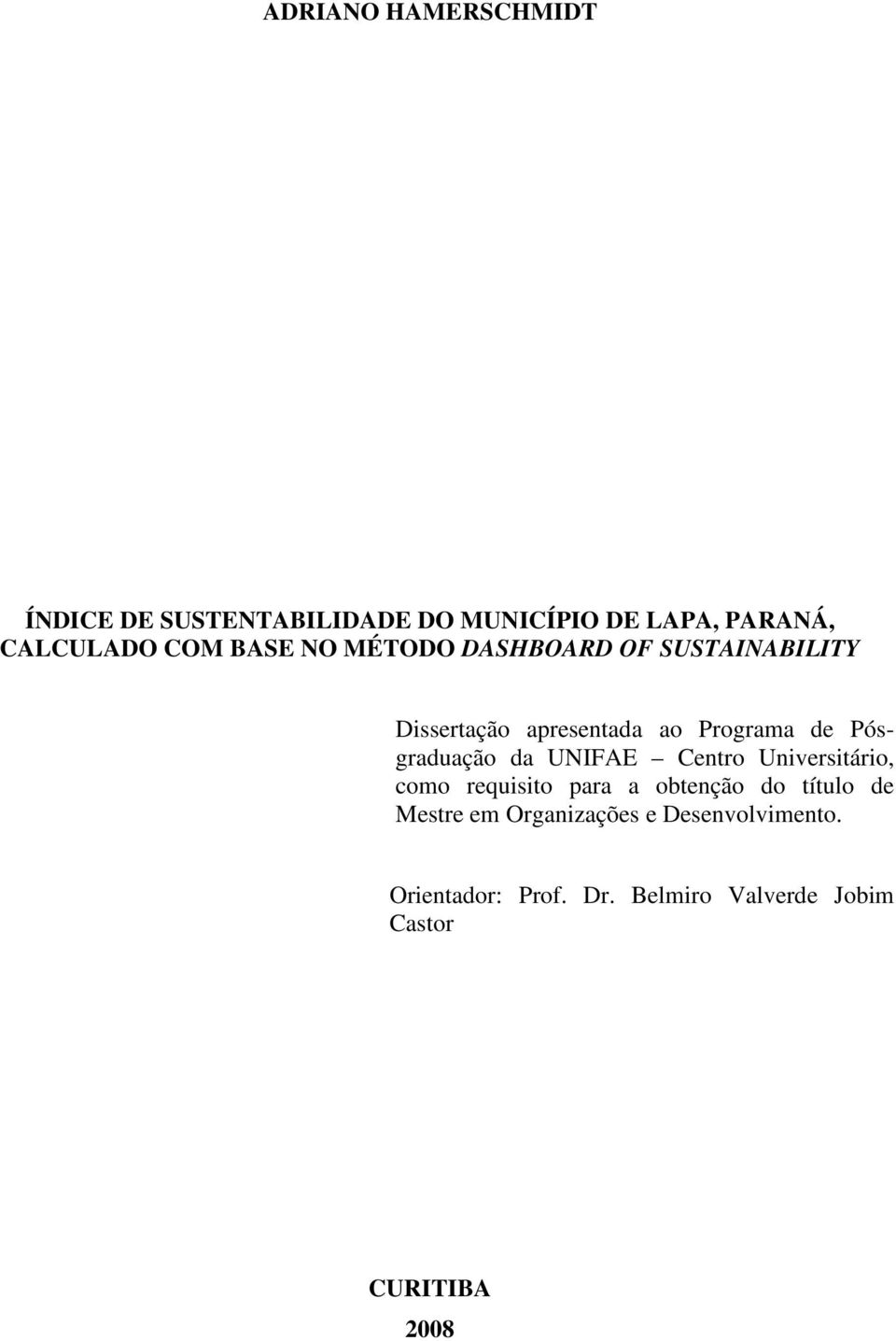 Pósgraduação da UNIFAE Centro Universitário, como requisito para a obtenção do título de