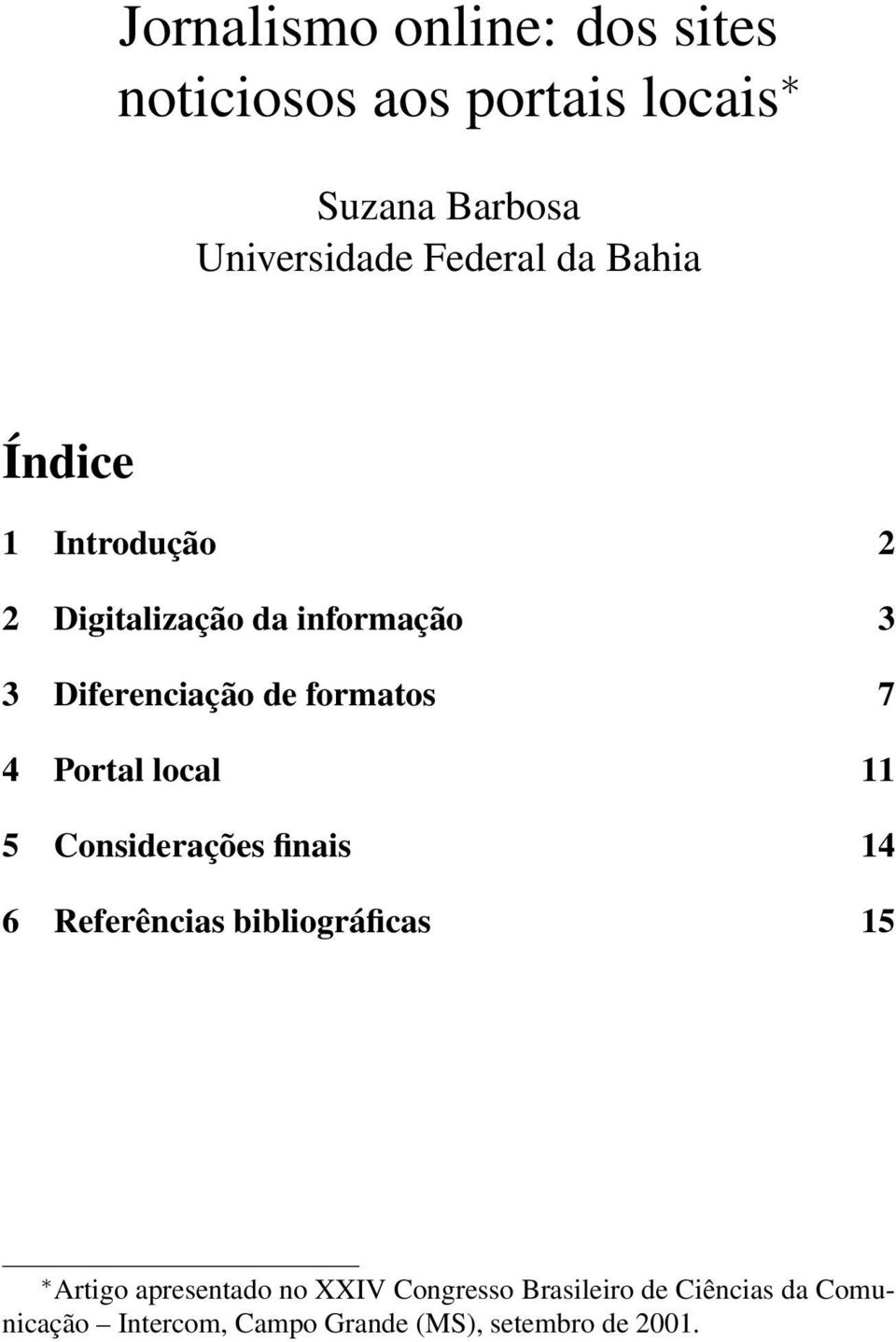 Portal local 11 5 Considerações finais 14 6 Referências bibliográficas 15 Artigo apresentado no