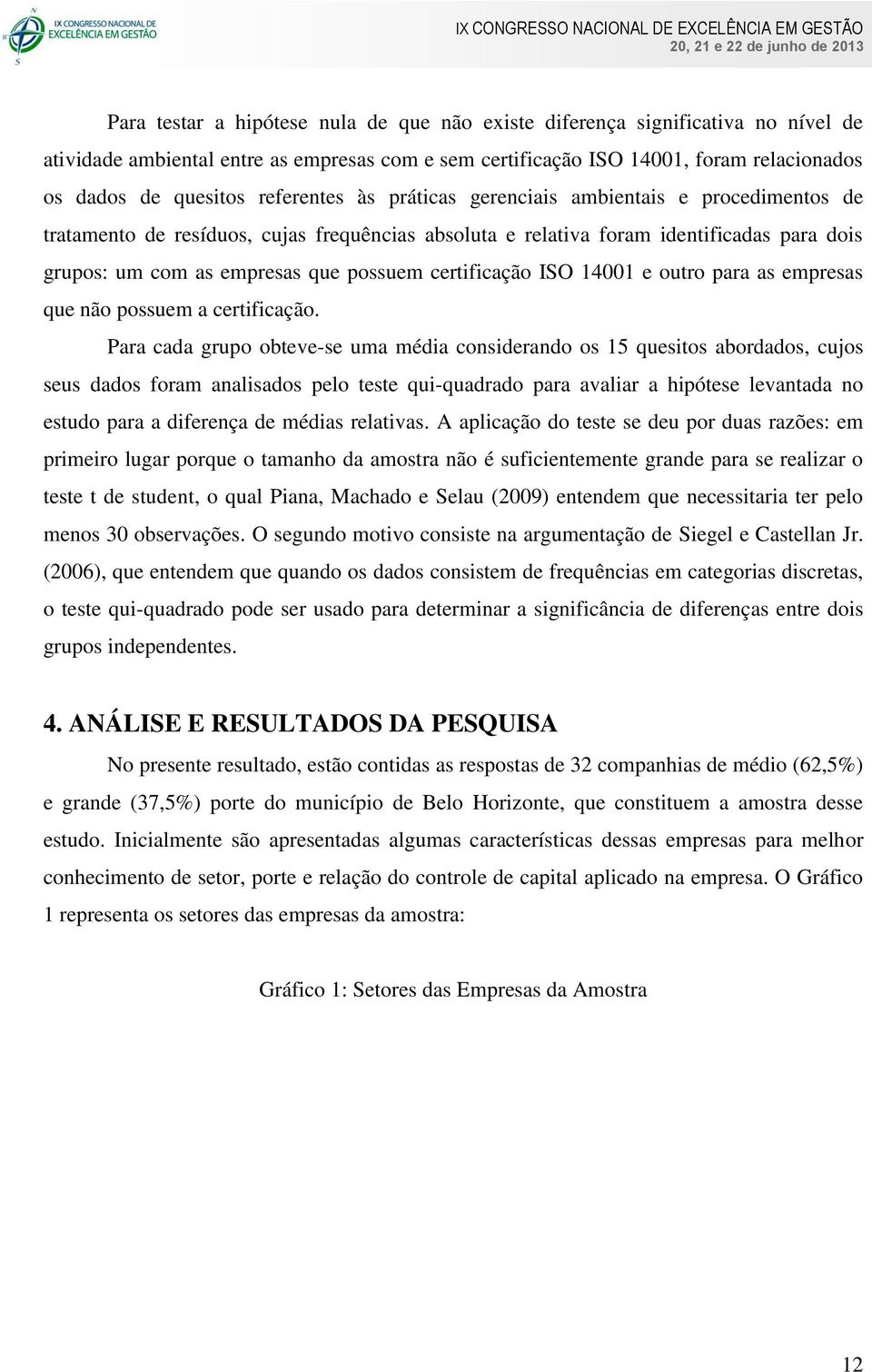 certificação ISO 14001 e outro para as empresas que não possuem a certificação.