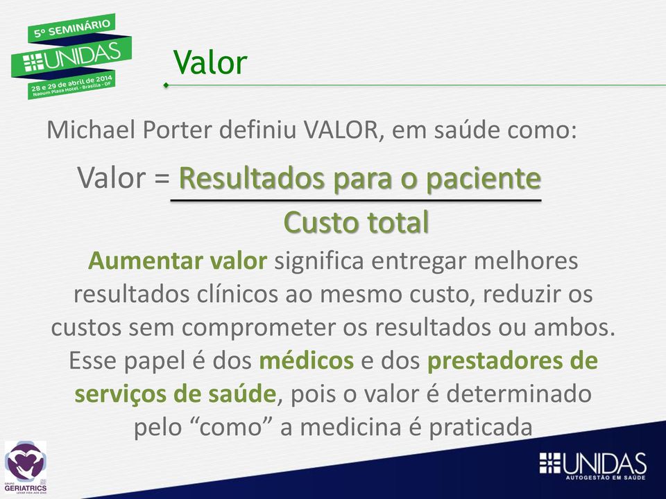 custo, reduzir os custos sem comprometer os resultados ou ambos.