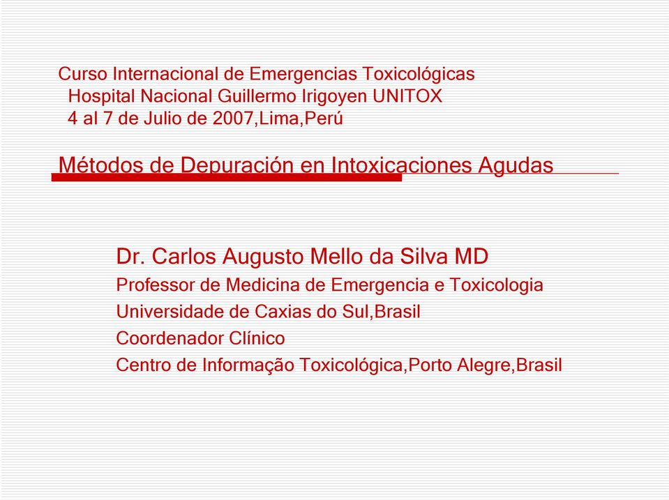 Carlos Augusto Mello da Silva MD Professor de Medicina de Emergencia e Toxicologia