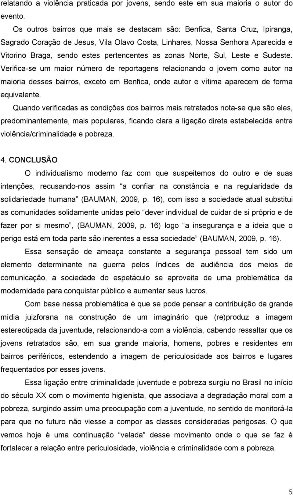 zonas Norte, Sul, Leste e Sudeste.