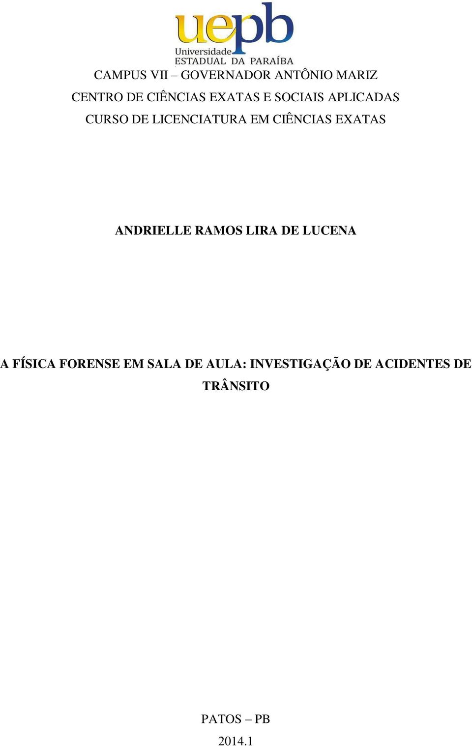 EXATAS ANDRIELLE RAMOS LIRA DE LUCENA A FÍSICA FORENSE EM