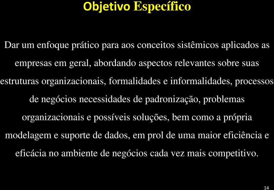 negócios necessidades de padronização, problemas organizacionais e possíveis soluções, bem como a própria