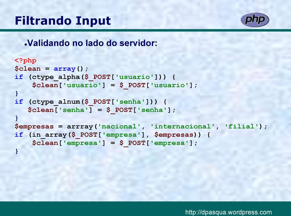 $_POST['usuario']; } if (ctype_alnum($_post['senha'])) { $clean['senha'] = $_POST['senha'];