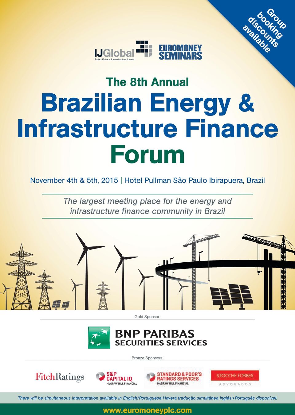 infrastructure finance community in Brazil Gold Sponsor: Bronze Sponsors: There will be simultaneous