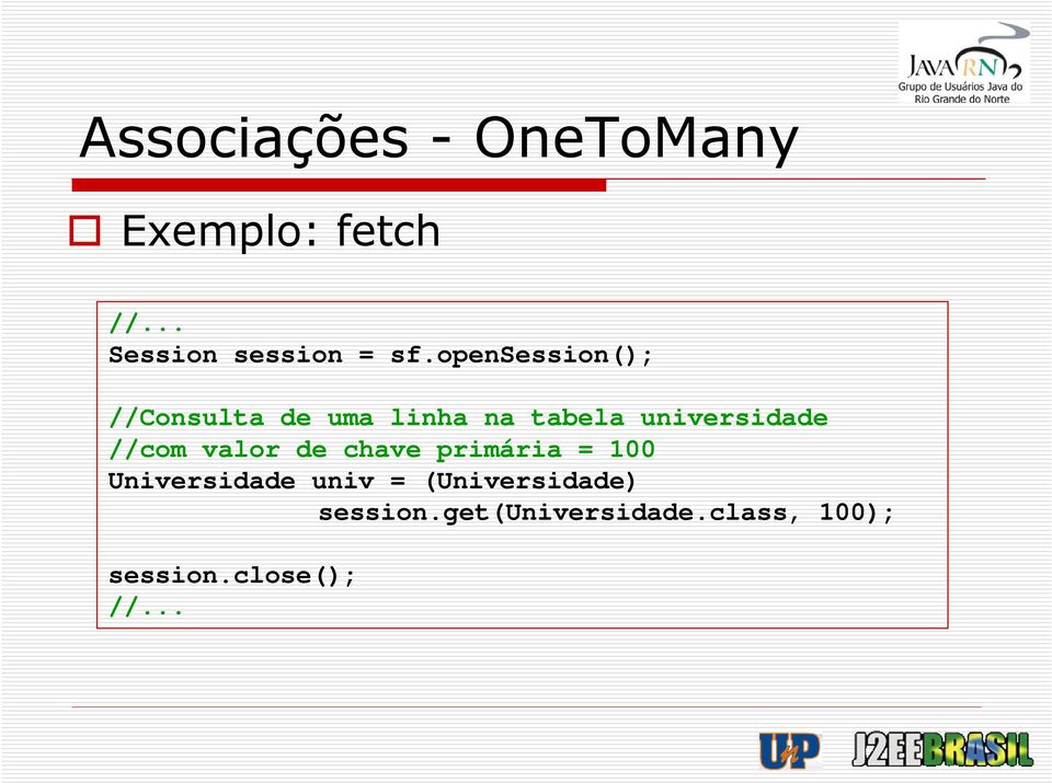 //com valor de chave primária = 100 Universidade univ =