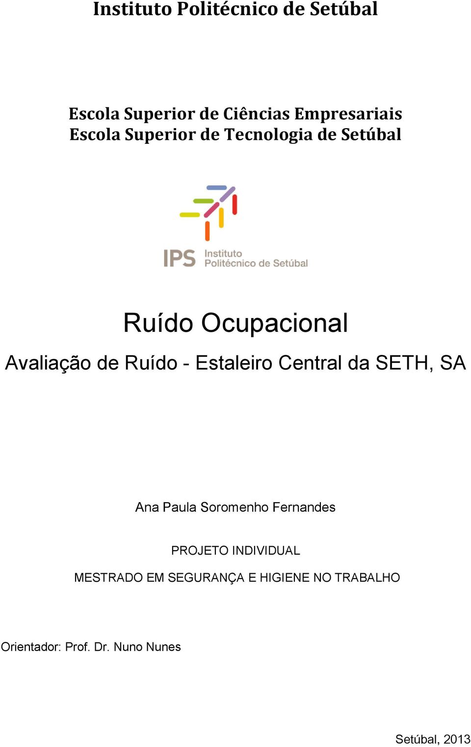 Ruído - Estaleiro Central da SETH, SA Fernandes PROJETO INDIVIDUAL MESTRADO