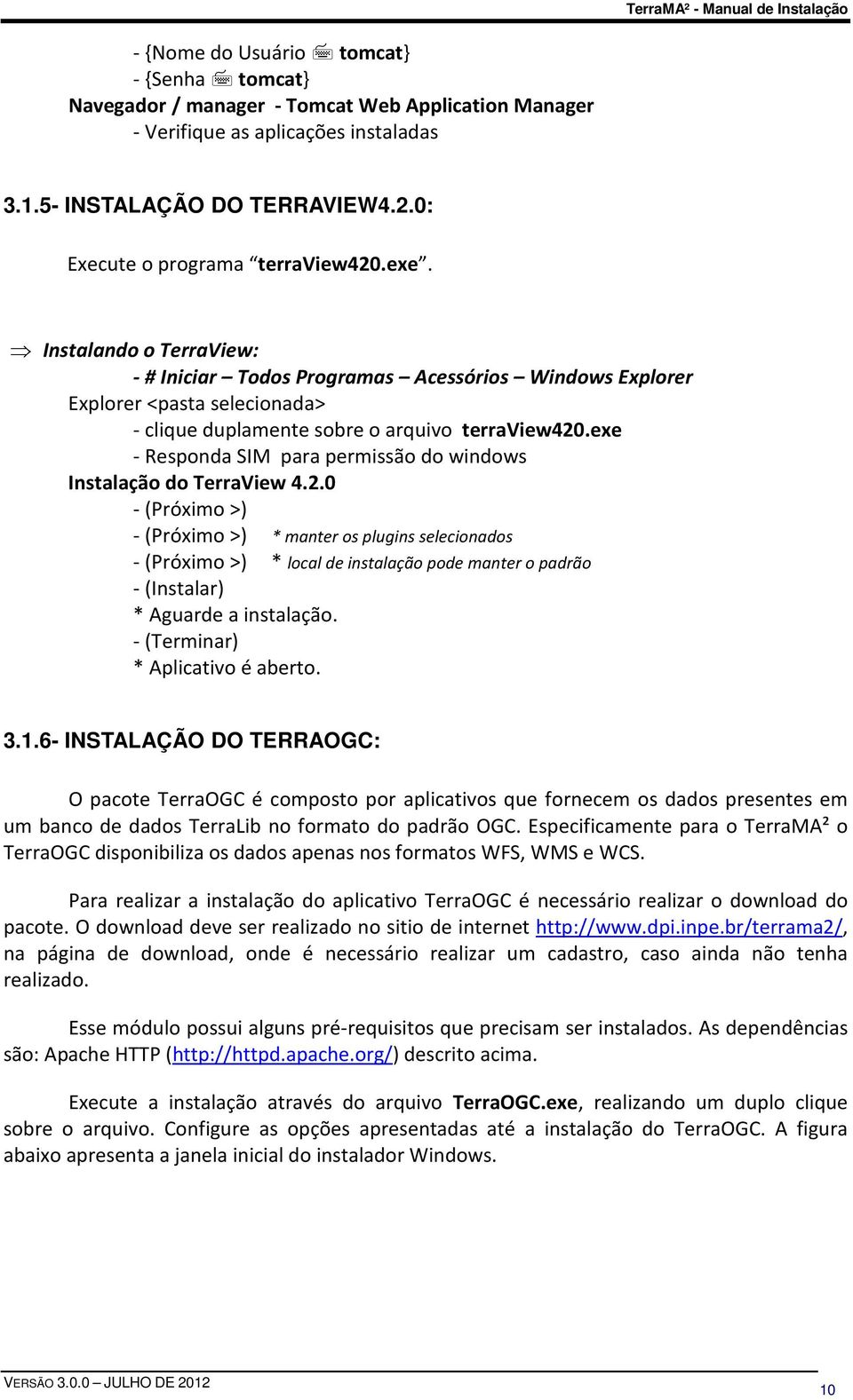 exe - Responda SIM para permissão do windows Instalação do TerraView 4.2.