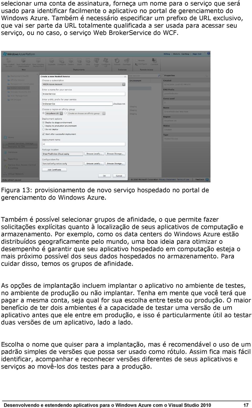 Figura 13: provisionamento de novo serviço hospedado no portal de gerenciamento do Windows Azure.