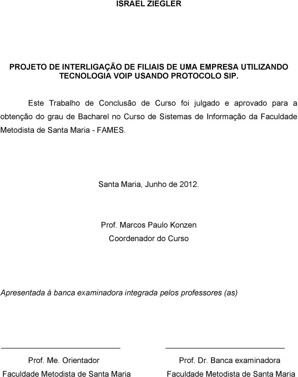 Faculdade Metodista de Santa Maria - FAMES. Santa Maria, Junho de 2012. Prof.