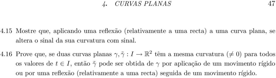 sinal da sua curvatura com sinal. 4.