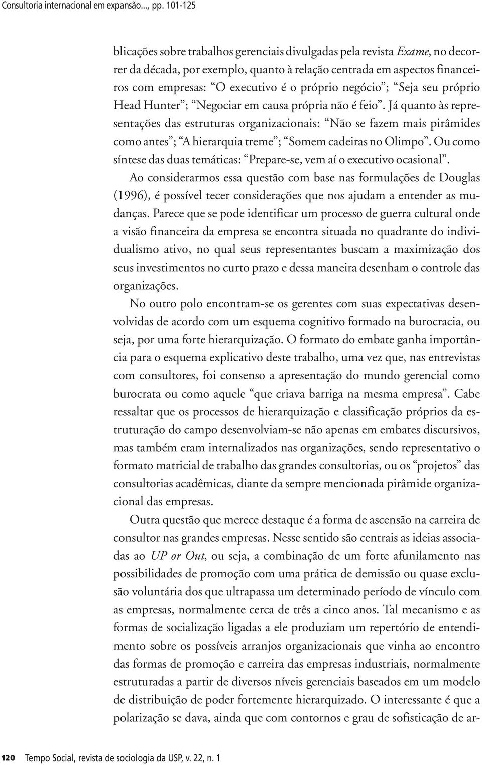 negócio ; Seja seu próprio Head Hunter ; Negociar em causa própria não é feio.