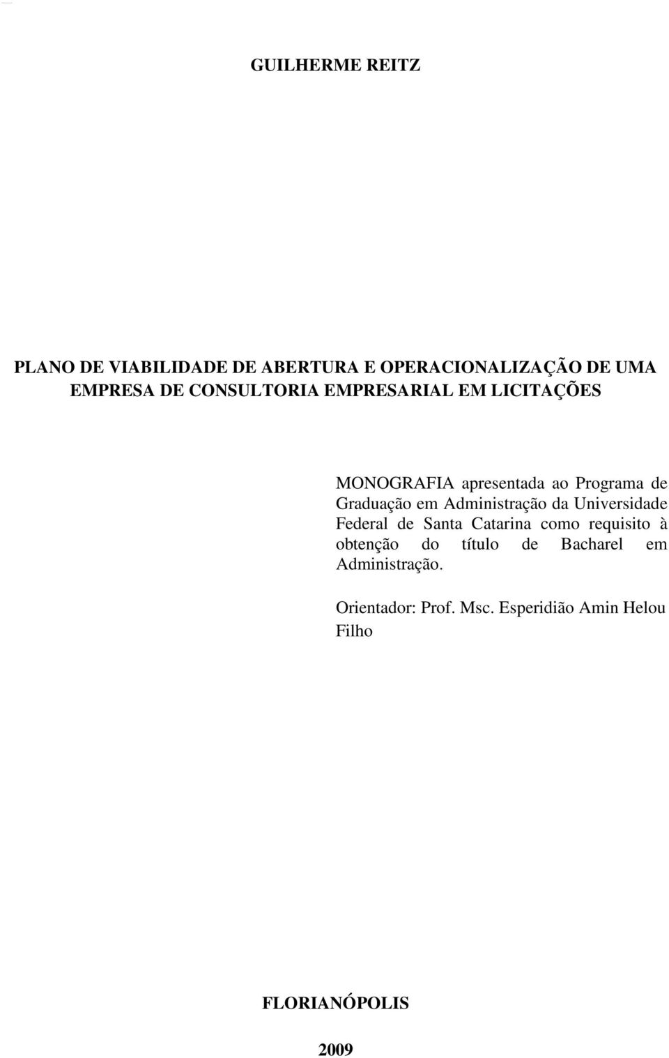 Graduação em Administração da Universidade Federal de Santa Catarina como requisito à obtenção