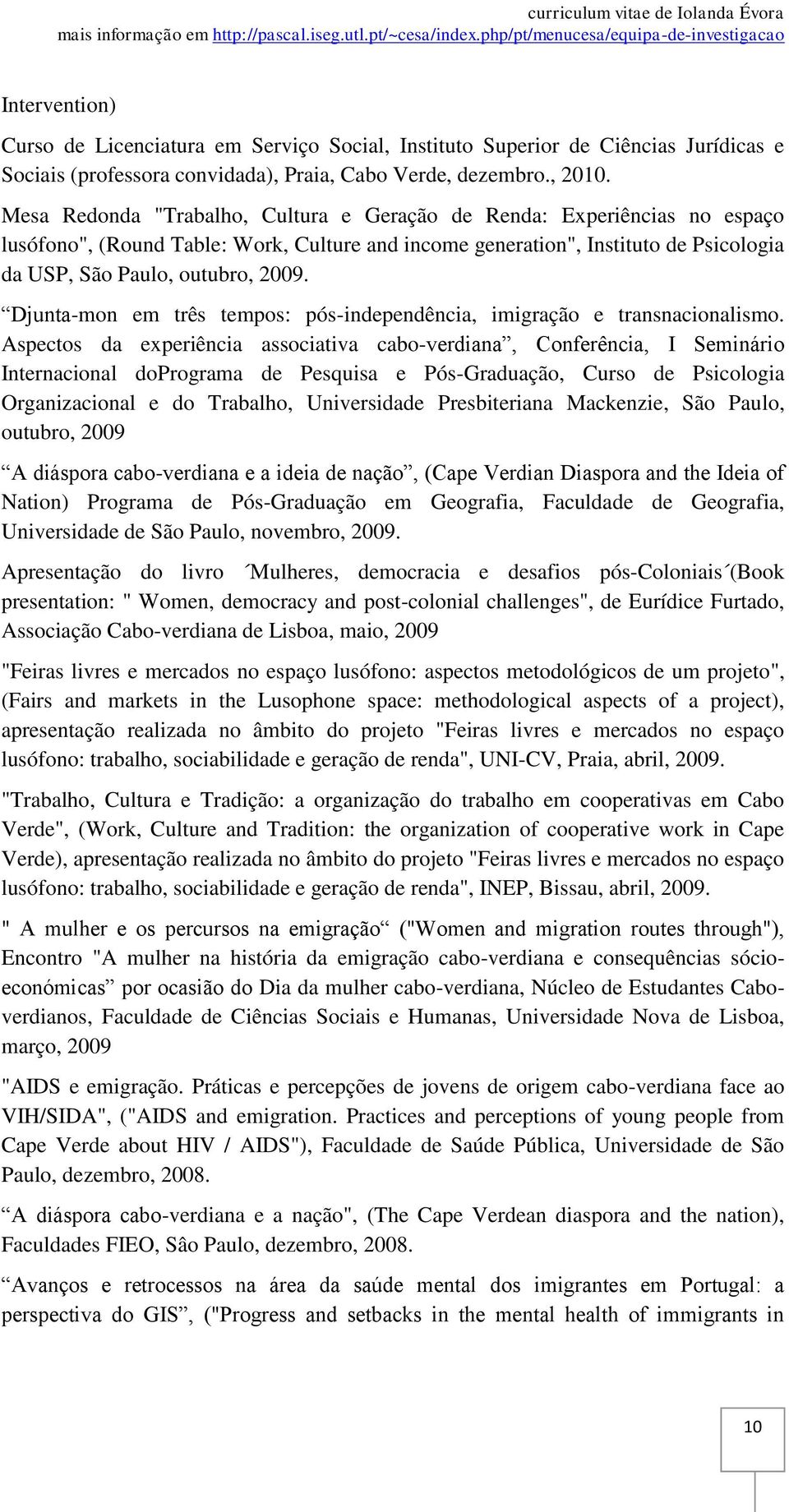 Djunta-mon em três tempos: pós-independência, imigração e transnacionalismo.