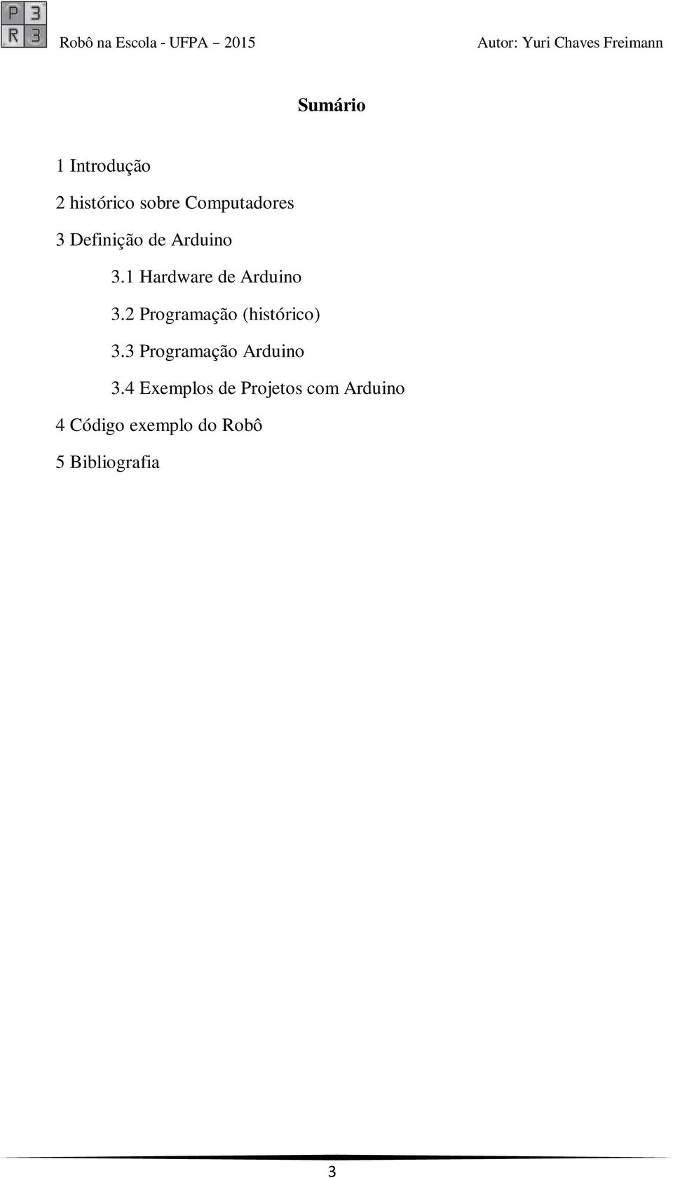 2 Programação (histórico) 3.3 Programação Arduino 3.