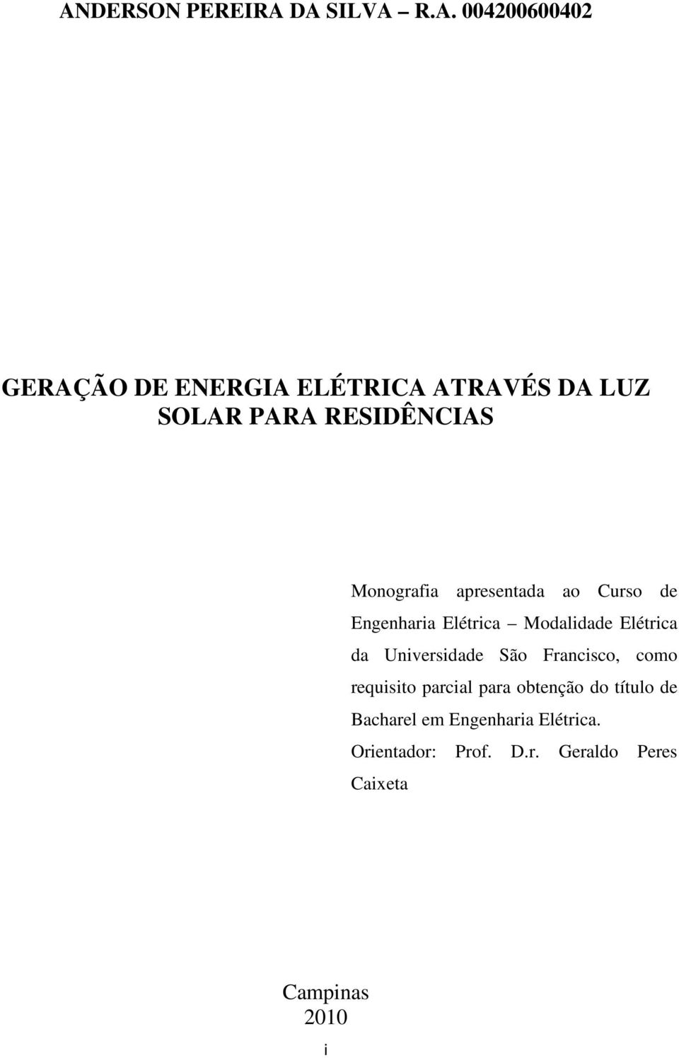 Elétrica da Universidade São Francisco, como requisito parcial para obtenção do título de