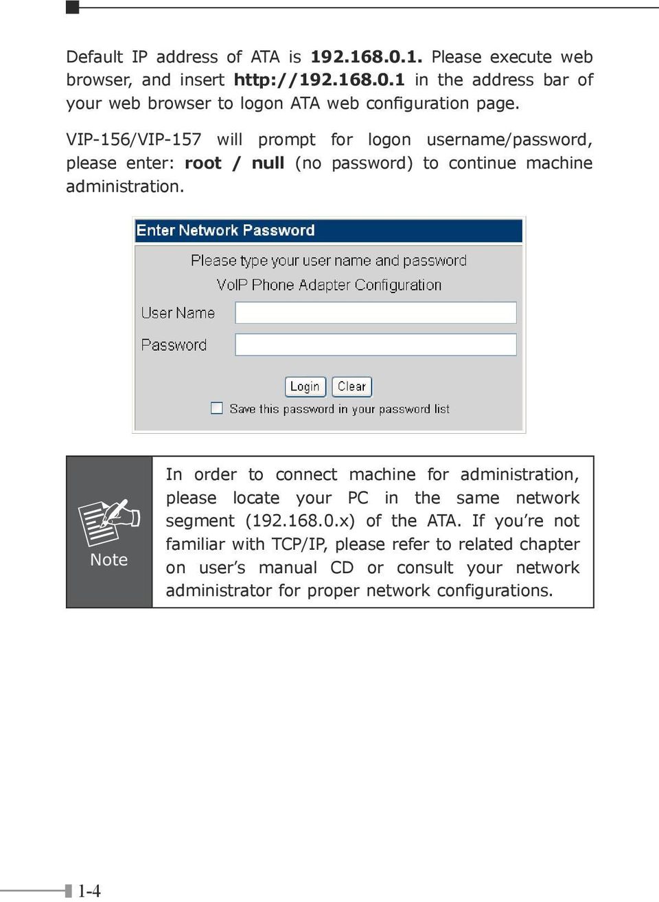 Note In order to connect machine for administration, please locate your PC in the same network segment (192.168.0.x) of the ATA.