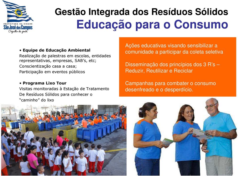 Estação de Tratamento De Resíduos Sólidos para conhecer o caminho do lixo Ações educativas visando sensibilizar a comunidade a participar da