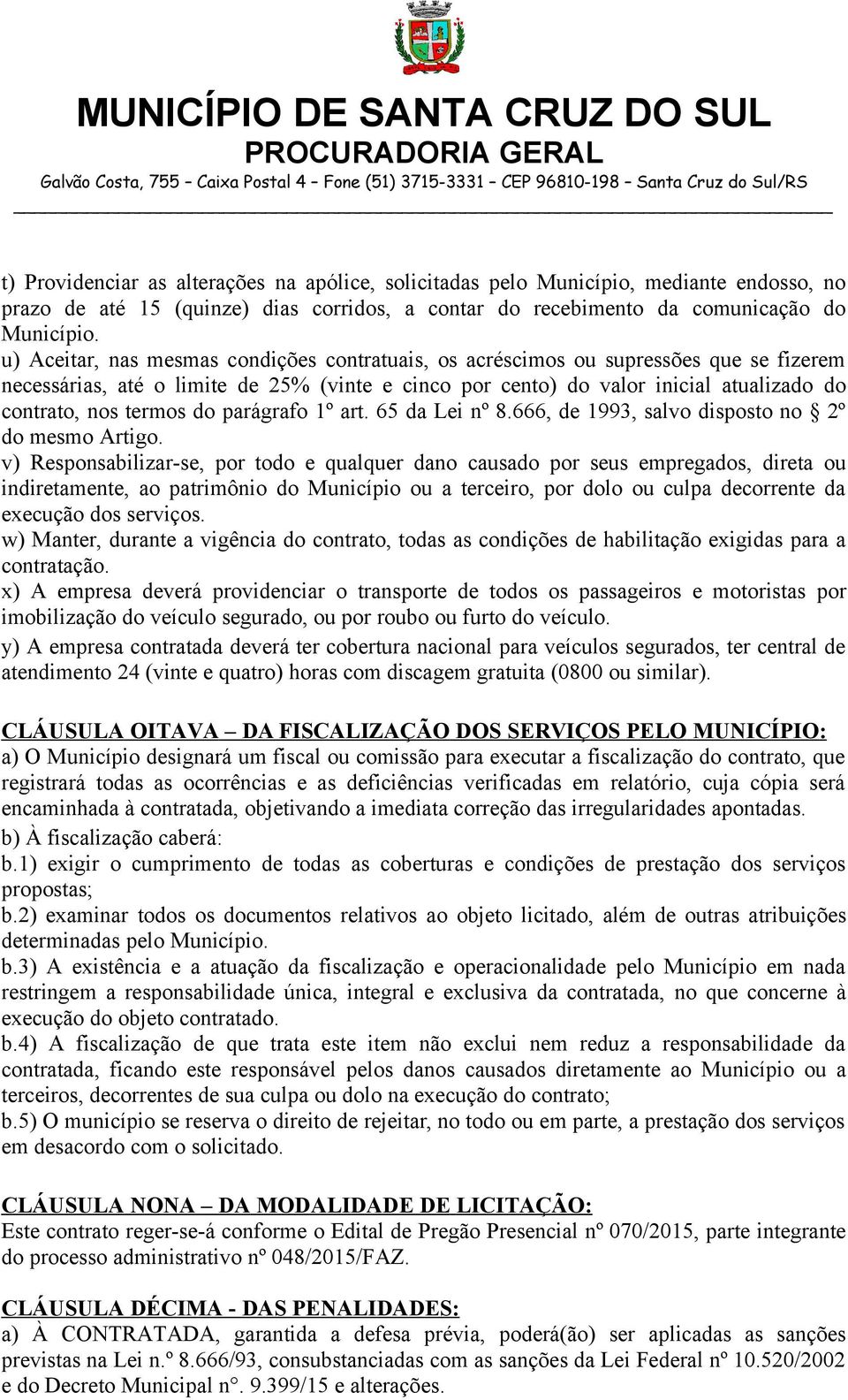 do parágrafo 1º art. 65 da Lei nº 8.666, de 1993, salvo disposto no 2º do mesmo Artigo.