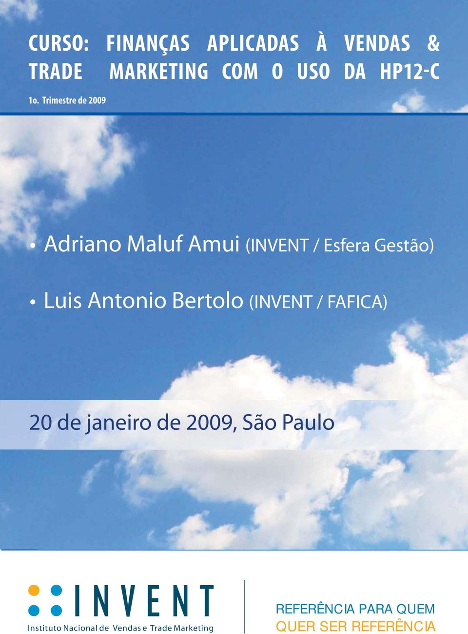 Paulo Adriano Maluf Amui ( / Esfera Gestão) Luis