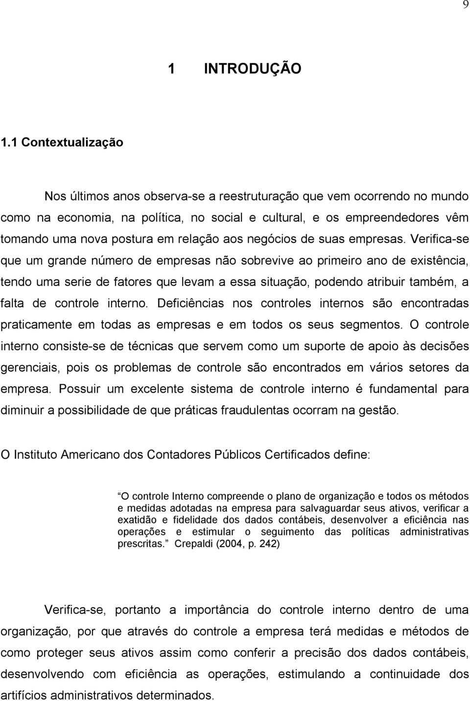 relação aos negócios de suas empresas.