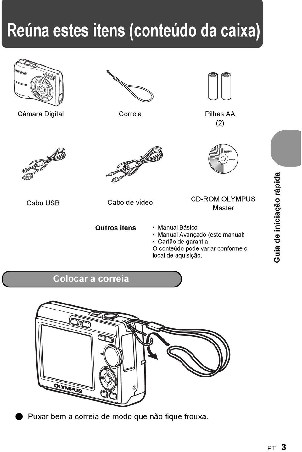 manual) Cartão de garantia O conteúdo pode variar conforme o local de aquisição.