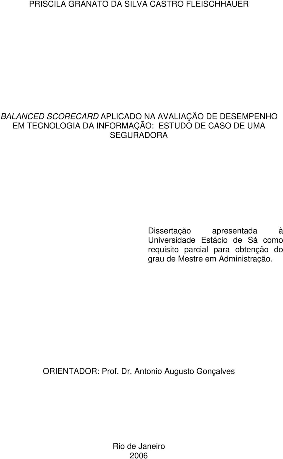 apresentada à Universidade Estácio de Sá como requisito parcial para obtenção do grau de