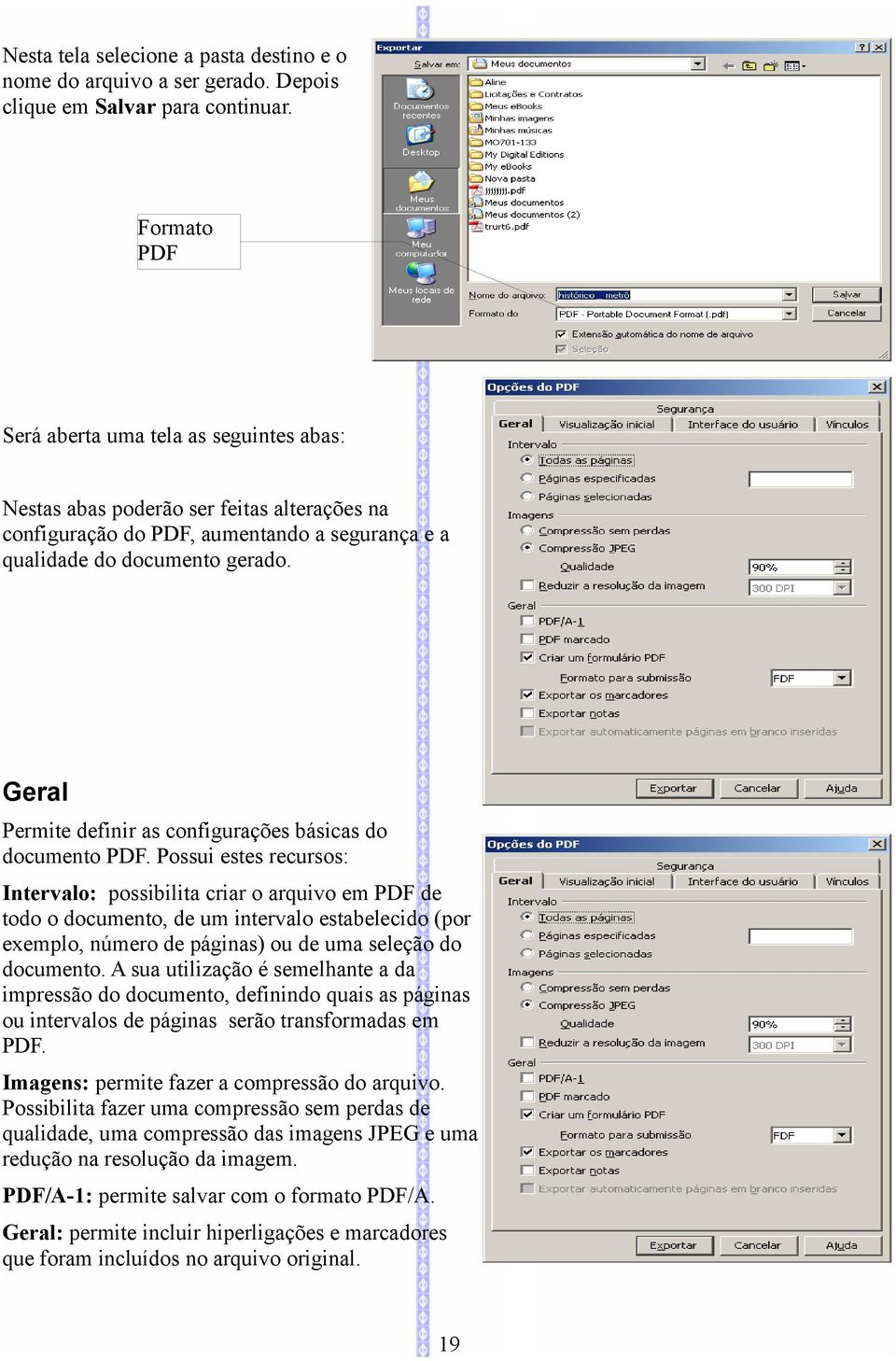 Geral Permite definir as configurações básicas do documento PDF.