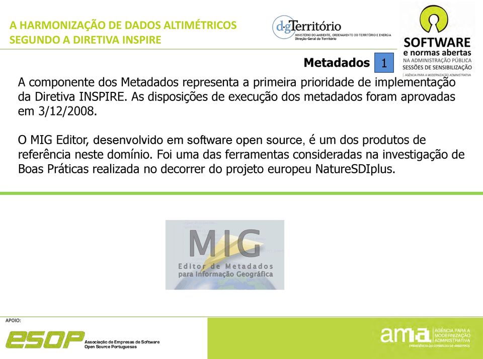 O MIG Editor, desenvolvido em software open source, é um dos produtos de referência neste domínio.