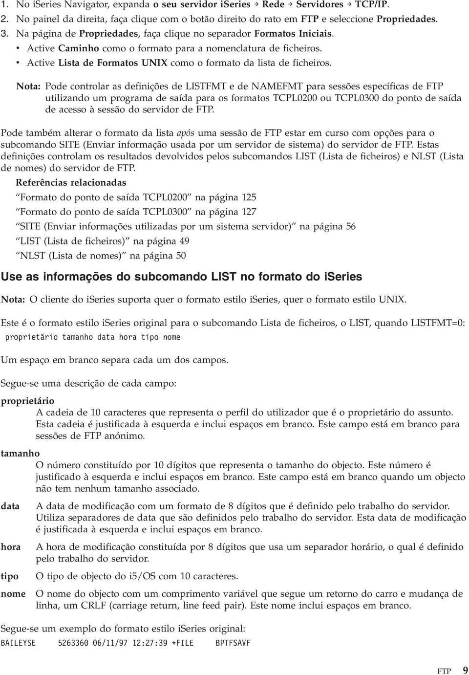 v Active Lista de Formatos UNIX como o formato da lista de ficheiros.