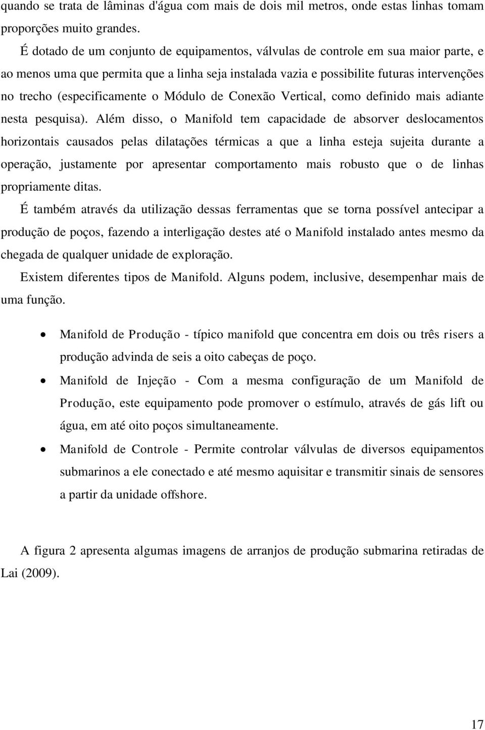 (especificamente o Módulo de Conexão Vertical, como definido mais adiante nesta pesquisa).