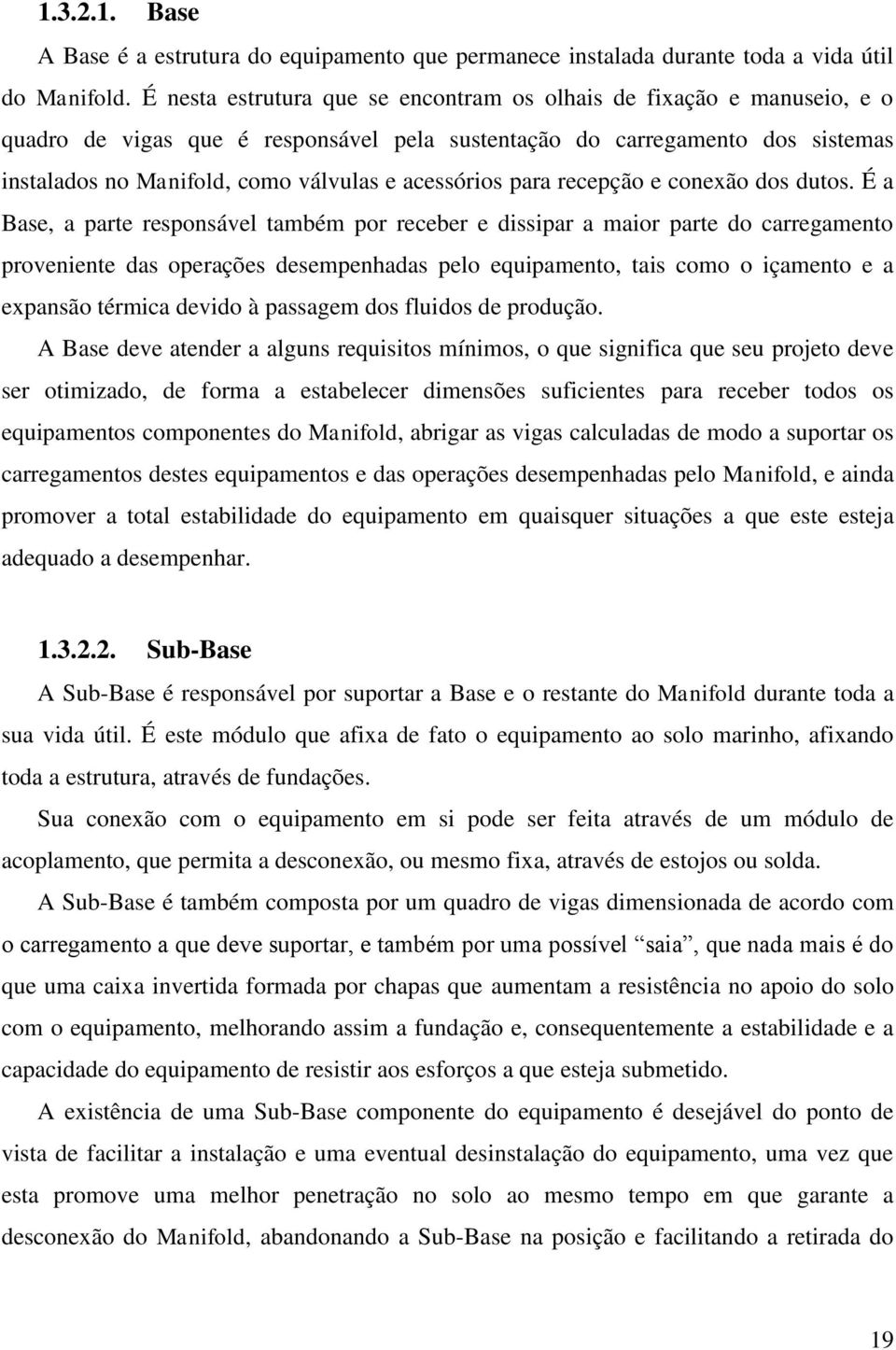 acessórios para recepção e conexão dos dutos.