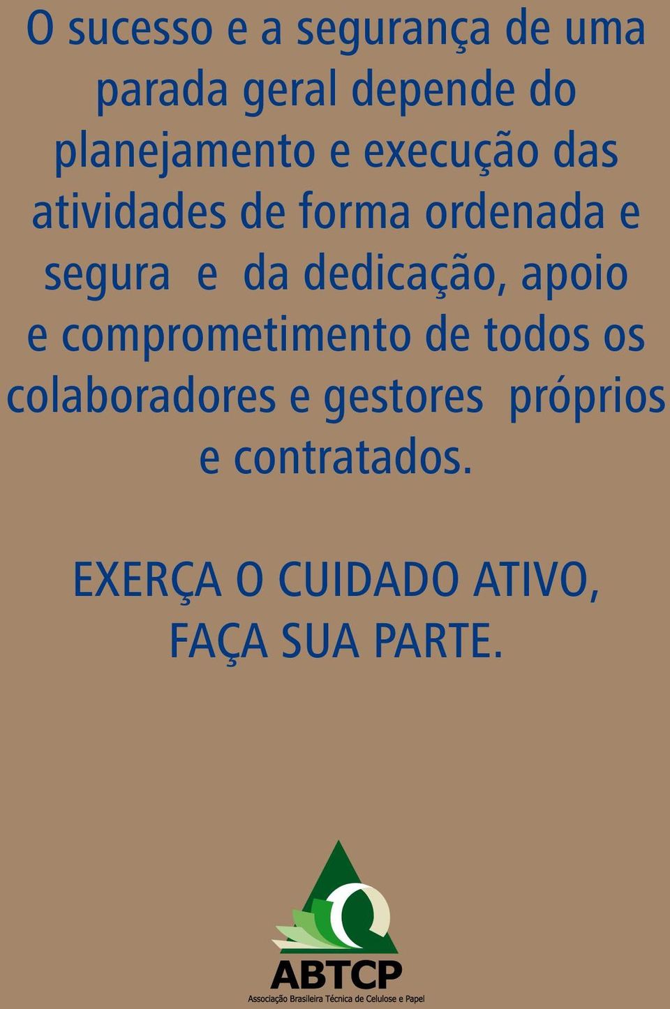 da dedicação, apoio e comprometimento de todos os colaboradores e