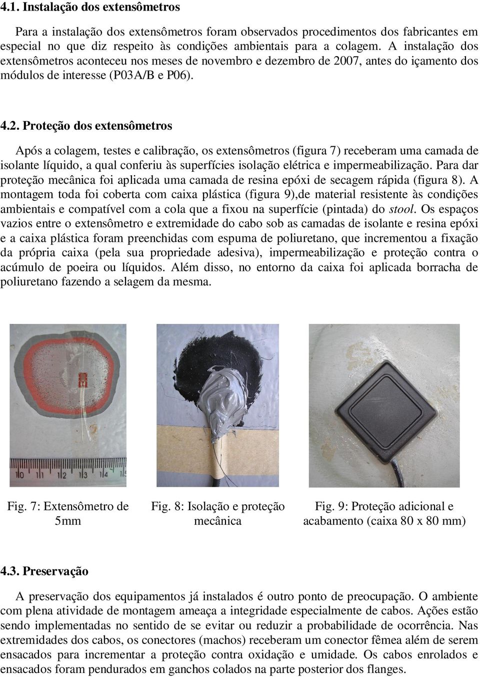 07, antes do içamento dos módulos de interesse (P03A/B e P06). 4.2.