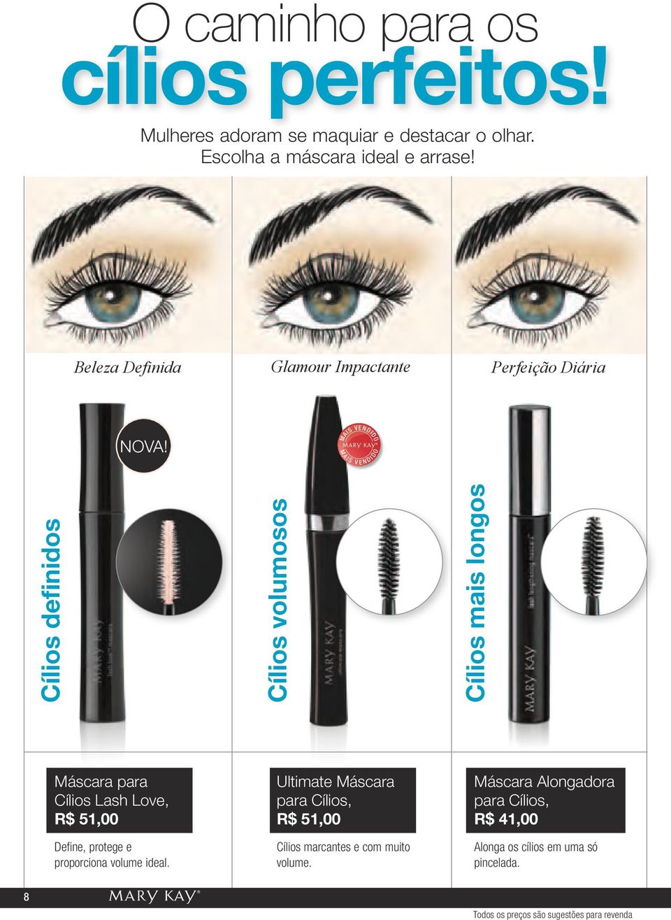 Cílios definidos Cílios volumosos Cílios mais longos Máscara para Cílios Lash Love, R$ 51,00 Define, protege e proporciona