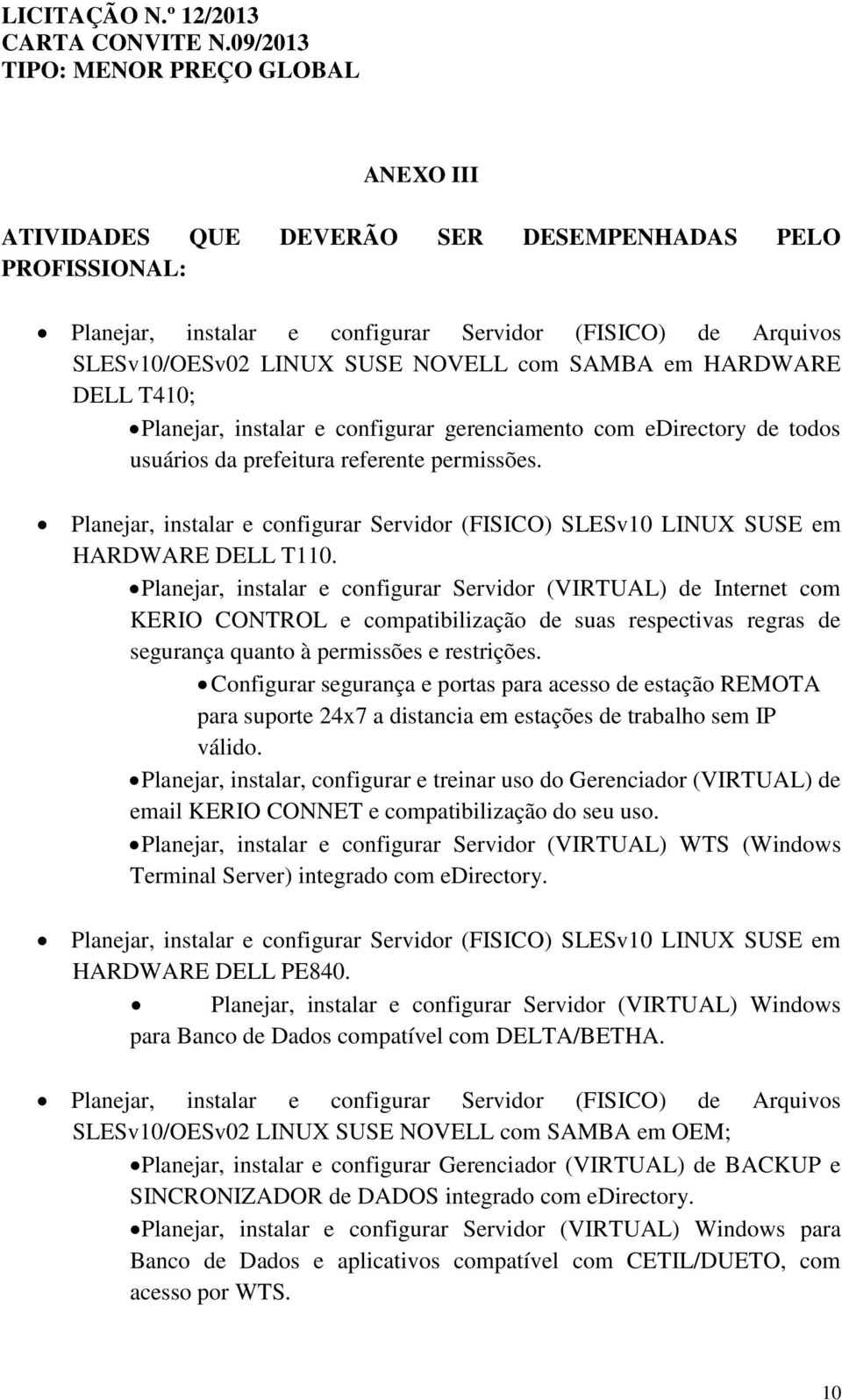 Planejar, instalar e configurar Servidor (FISICO) SLESv10 LINUX SUSE em HARDWARE DELL T110.