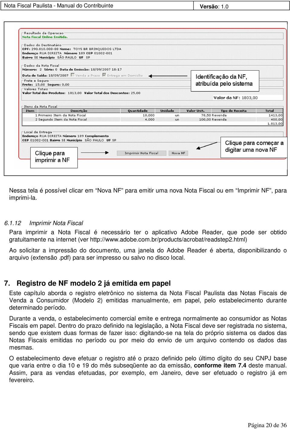 html) Ao solicitar a impressão do documento, uma janela do Adobe Reader é aberta, disponibilizando o arquivo (extensão.pdf) para ser impresso ou salvo no disco local. 7.