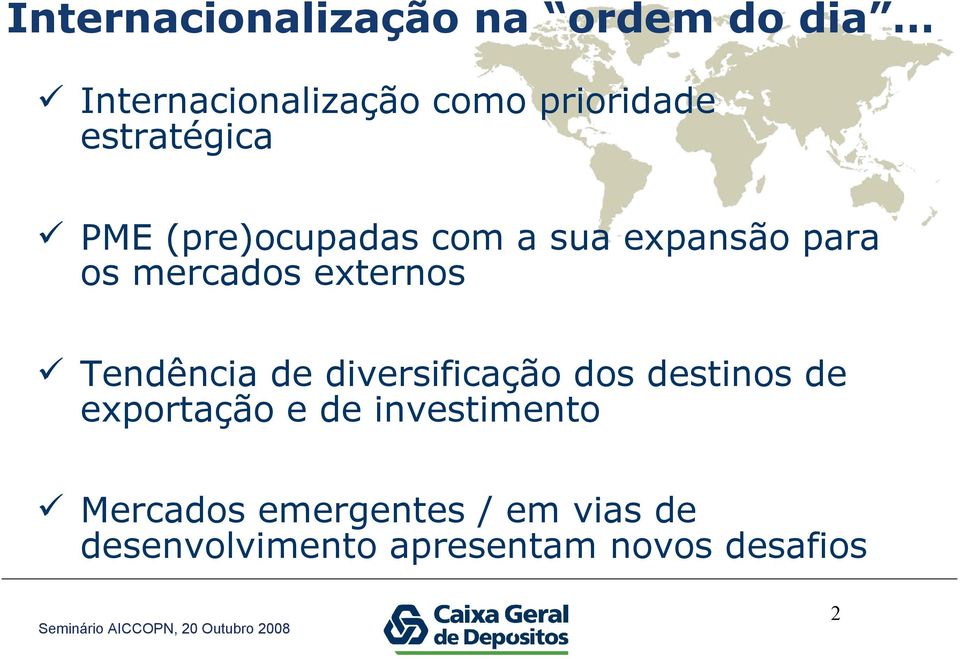 externos Tendência de diversificação dos destinos de exportação e de