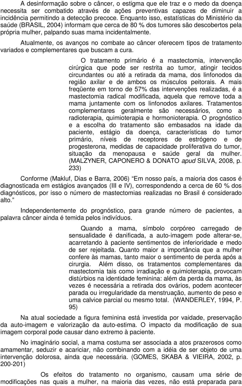 Atualmente, os avanços no combate ao câncer oferecem tipos de tratamento variados e complementares que buscam a cura.