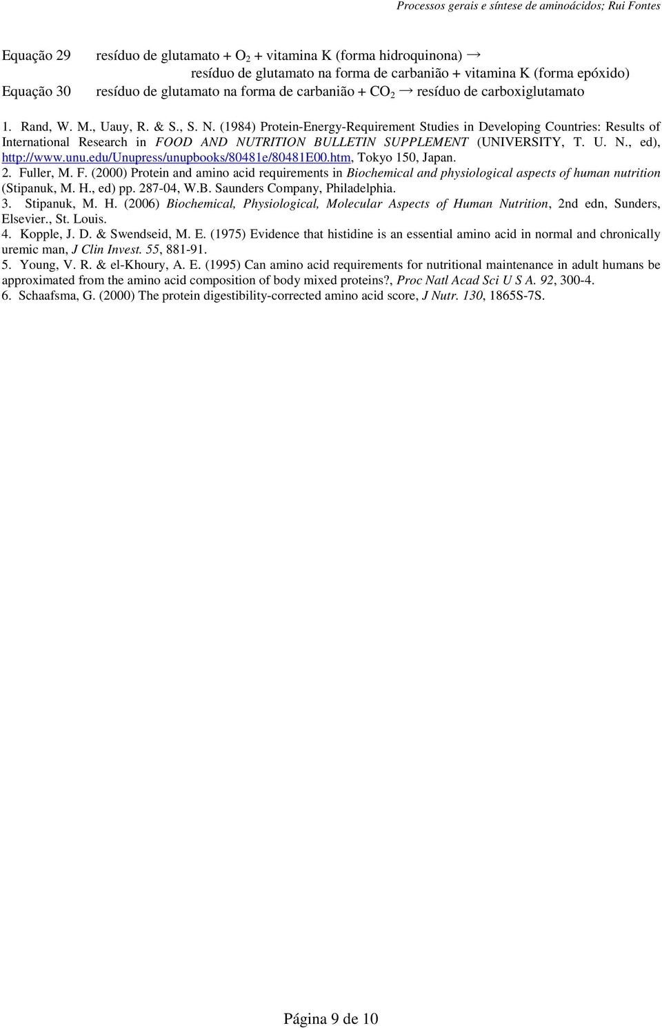 (1984) Protein-Energy-Requirement Studies in Developing Countries: Results of International Research in FOOD AND NUTRITION BULLETIN SUPPLEMENT (UNIVERSITY, T. U. N., ed), http://www.unu.