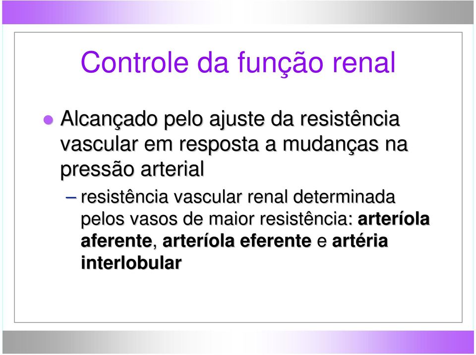 arterial resistência vascular renal determinada pelos vasos de