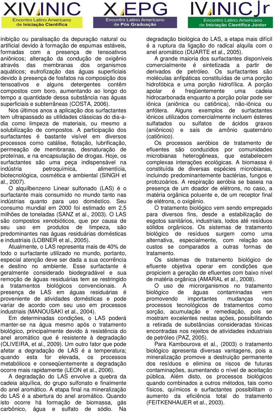 do tempo a quantidade dessa substância nas águas superficiais e subterrâneas (COSTA, 2006).