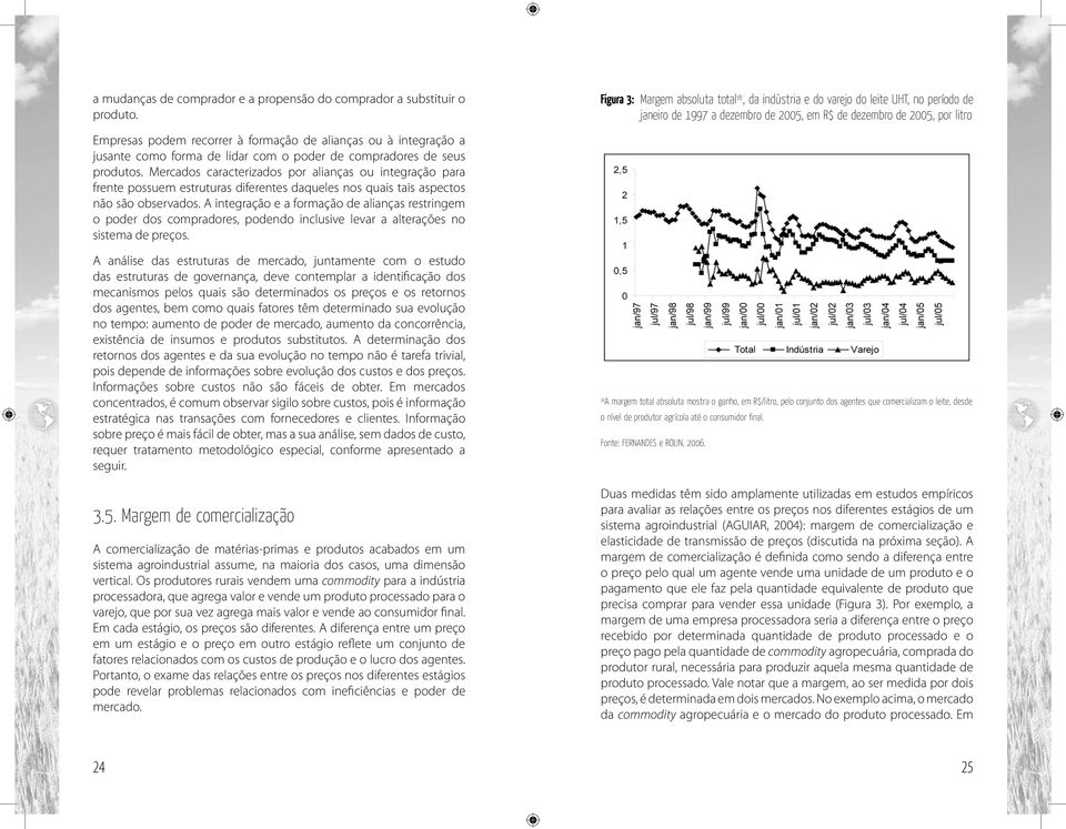 alianças ou à integração a jusante como forma de lidar com o poder de compradores de seus produtos.